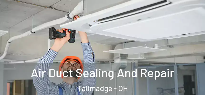  Air Duct Sealing And Repair Tallmadge - OH
