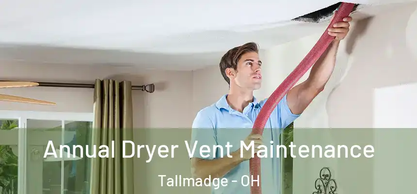  Annual Dryer Vent Maintenance Tallmadge - OH