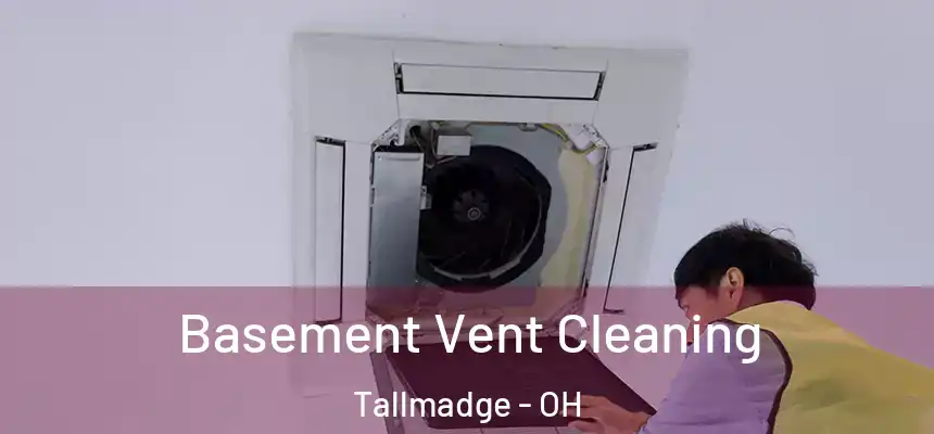  Basement Vent Cleaning Tallmadge - OH