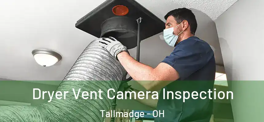  Dryer Vent Camera Inspection Tallmadge - OH