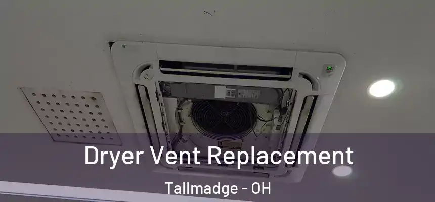  Dryer Vent Replacement Tallmadge - OH