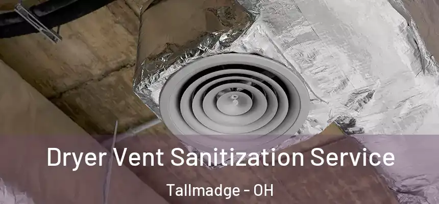  Dryer Vent Sanitization Service Tallmadge - OH