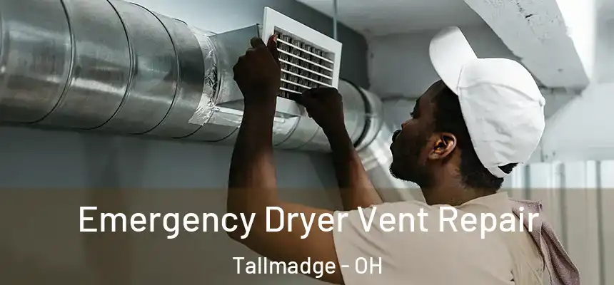  Emergency Dryer Vent Repair Tallmadge - OH