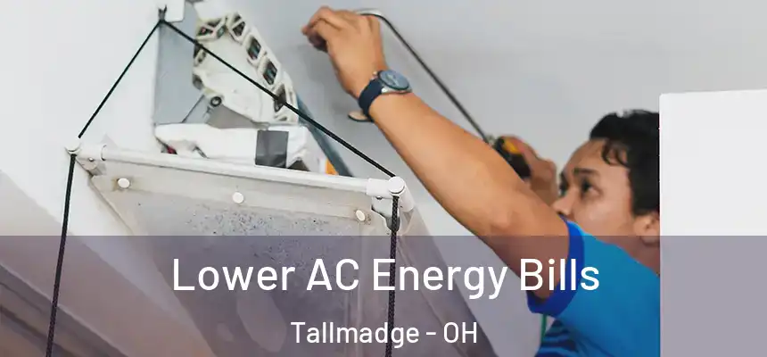  Lower AC Energy Bills Tallmadge - OH