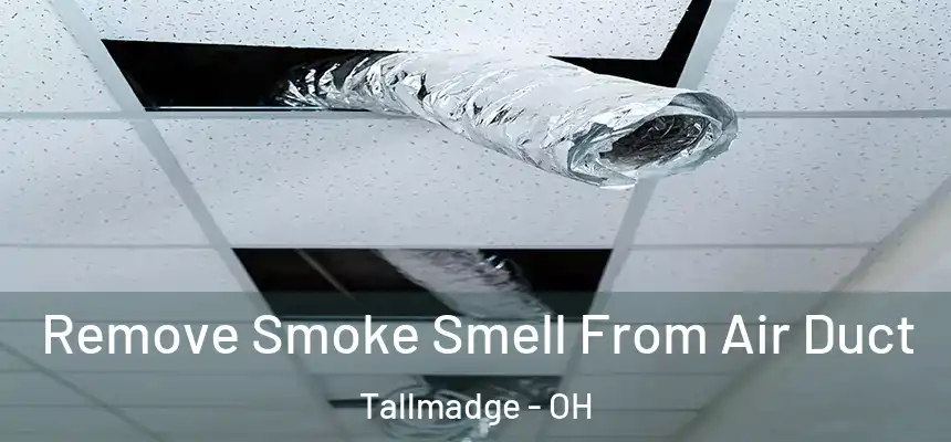  Remove Smoke Smell From Air Duct Tallmadge - OH