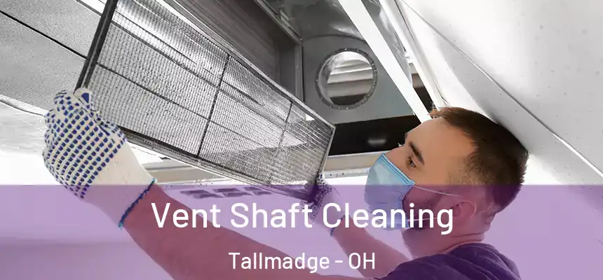  Vent Shaft Cleaning Tallmadge - OH